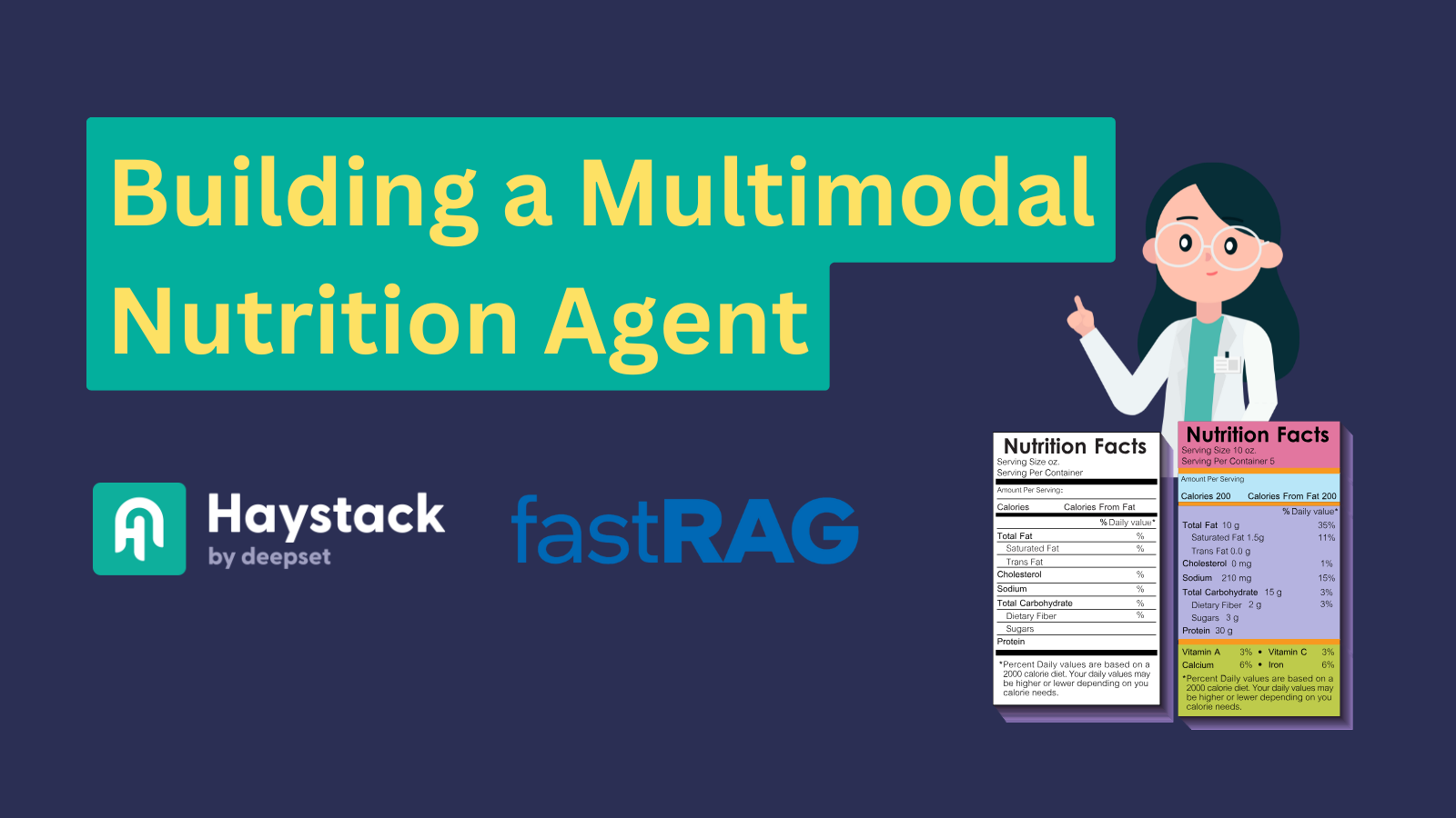 Title text 'Building a Multimodal Nutrition Agent' above logos of fastRAG and Haystack, with two nutrition label images in the foreground and a nutritionist figure standing behind